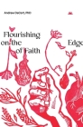 Flourishing on the Edge of Faith: Seven Practices for a New We By Andrew Decort Cover Image