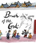 Brush of the Gods By Lenore Look, Meilo So (Illustrator) Cover Image