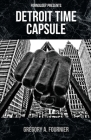Detroit Time Capsule By Gregory Fournier Cover Image
