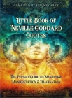 Little Book of Neville Goddard Quotes: The Pocket Guide to Mysticism, Manifestation & Imagination Cover Image