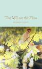 The Mill on the Floss By George Eliot, Kathryn Hughes (Introduction by) Cover Image
