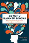 Beyond Banned Books: Defending Intellectual Freedom throughout Your Library By Kristin Pekoll Cover Image