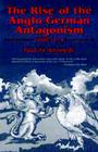 The Rise of the Anglo-German Antagonism, 1860-1914 Cover Image