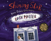 Shining Star: Vera Rubin Discovers Dark Matter By Suzanne Slade, Susan Reagan (Illustrator) Cover Image