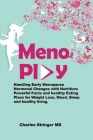 MenoPlay: Handling Early Menopause Hormonal Changes with Nutrition: Powerful Facts and healthy Eating Plans for Weight Loss, Moo Cover Image