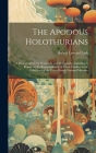 The Apodous Holothurians: A Monograph of the Synaptidæ and Molpadiidæ, Including A Report on the Representatives of These Families in the Collec By Hubert Lyman Clark Cover Image