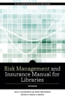 Risk and Insurance Management Manual for Libraries, Updated By Sally Alexander, Breighner Mary, Jeanne M. Drewes (Editor) Cover Image
