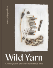 Wild Yarn: Creating hand-spun yarn from ethical fibres Cover Image