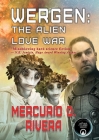 Wergen: The Alien Love War By Mercurio D. Rivera Cover Image