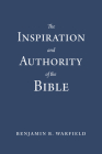 The Inspiration and Authority of the Bible Cover Image