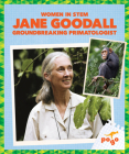 Jane Goodall: Groundbreaking Primatologist (Women in Stem) Cover Image