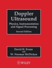 Doppler Ultrasound: Physics, Instrumentation and Signal Processing By David H. Evans, W. Norman McDicken Cover Image