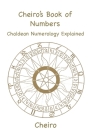 Cheiro's Book of Numbers: Chaldean Numerology Explained By Cheiro Cover Image