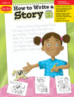 How to Write a Story, Grades 1-3 By Evan-Moor Educational Publishers Cover Image