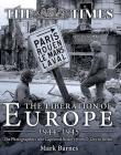 The Liberation of Europe 1944-1945: The Photographers Who Captured History from D-Day to Berlin By Mark Barnes Cover Image