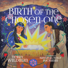 Birth of the Chosen One: A First Nations Retelling of the Christmas Story Cover Image