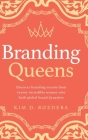 Branding Queens By Kim D. Rozdeba, Ida Hay (Illustrator) Cover Image