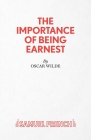 The Importance of Being Earnest - A Trivial Comedy for Serious People By Oscar Wilde Cover Image