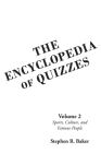 The Encyclopedia of Quizzes: Volume 2: Sports, Culture, and Famous People Cover Image