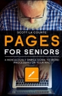 Pages For Seniors: A Ridiculously Simple Guide To Word Processing On Your Mac By Scott La Counte Cover Image