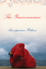 The Grammarian: A Novel By Annapurna Potluri Cover Image