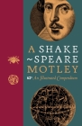 A Shakespeare Motley: An Illustrated Compendium By The Shakespeare Birthplace Trust Cover Image