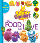 Sunny Bunnies: The Food We Love: A Lift the Flap Book By Carine Laforest (Text by (Art/Photo Books)), Animation Cafe (Illustrator) Cover Image