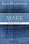 Mark: The Humanity of Christ (MacArthur Bible Studies) Cover Image