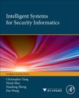 Intelligent Systems for Security Informatics By Christopher C. Yang, Wenji Mao, Xiaolong Zheng Cover Image