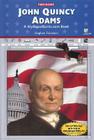 John Quincy Adams (Presidents) By Stephen Feinstein Cover Image
