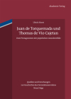 Juan de Torquemada und Thomas de Vio Cajetan (Quellen Und Forschungen Zur Geschichte Des Dominikanerordens #19) Cover Image