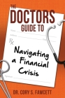 The Doctors Guide to Navigating a Financial Crisis Cover Image