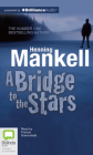 A Bridge to the Stars By Henning Mankell, Francis Greenslade (Read by) Cover Image