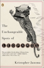 The Unchangeable Spots of Leopards: A Novel By Kristopher Jansma Cover Image