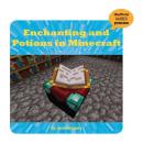 Enchanting and Potions in Minecraft (21st Century Skills Innovation Library: Unofficial Guides Ju) By Josh Gregory Cover Image