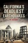 California's Deadliest Earthquakes: A History By Abraham Hoffman Cover Image