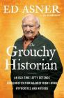 The Grouchy Historian: An Old-Time Lefty Defends Our Constitution Against Right-Wing Hypocrites and Nutjobs By Ed Asner, Ed. Weinberger Cover Image