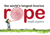 The World's Longest Licorice Rope By Matt Myers Cover Image