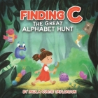 Finding C: The Great Alphabet Hunt By Paula Curtis Taylorson, Terrie Sizemore (Editor) Cover Image