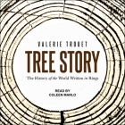Tree Story Lib/E: The History of the World Written in Rings By Coleen Marlo (Read by), Valerie Trouet Cover Image