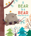 A Bear Is a Bear (except when he's not) By Karl Newson, Anuska Allepuz (Illustrator) Cover Image