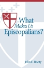 What Makes Us Episcopalians? Cover Image