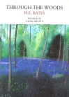 Through the Woods By H. E. Bates, Laura Beatty (Introduction by) Cover Image