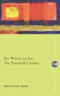 Key Writers on Art: The Twentieth Century (Routledge Key Guides) By Chris Murray (Editor) Cover Image