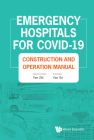 Emergency Hospitals for Covid-19: Construction and Operation Manual By Zhi Yan (Editor in Chief), Yan Ge (Translator) Cover Image