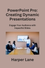 PowerPoint Pro: Engage Your Audience with Impactful Slides Cover Image