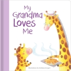 My Grandma Loves Me: Hardcover Board Book Cover Image