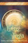 Gong Yoga By Mehtab Benton Cover Image