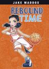 Rebound Time (Jake Maddox Girl Sports Stories) By Jake Maddox, Katie Wood (Illustrator) Cover Image