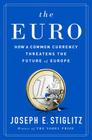 The Euro: How a Common Currency Threatens the Future of Europe Cover Image
